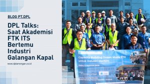 DPL Talks: Saat Akademisi FTK ITS Bertemu Industri Galangan Kapal